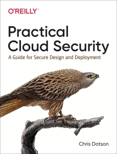 Practical Cloud Security A Guide for Secure Design and Deployment (Chris Dotson) (Z-Library)