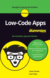 Low-Code Apps For Dummies®, ServiceNow Special Edition (Chuck Tomasi Brad Tilton) (Z-Library)