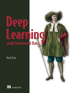 Deep Learning with Structured Data (Mark Ryan) (Z-Library)