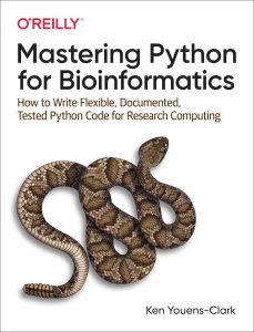 Mastering Python for Bioinformatics How to Write Flexible, Documented, Tested Python Code for Research Computing (Ken Youens-Clark) (Z-Library)