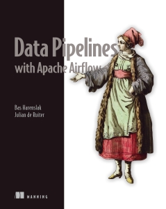 Data Pipelines with Apache Airflow (Bas P. Harenslak, Julian Rutger de Ruiter) (Z-Library)