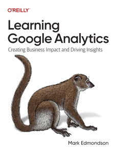 Learning Google Analytics Creating Business Impact and Driving Insights (Mark Edmondson) (Z-Library)