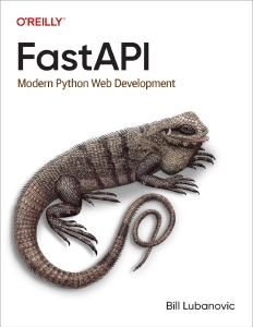 FastAPI Modern Python Web Development (Bill Lubanovic) (Z-Library)
