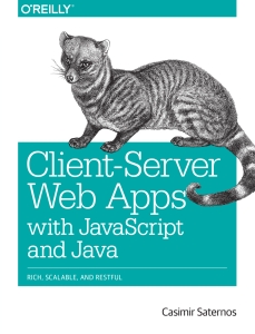 Client-Server Web Apps with JavaScript and Java (Casimir Saternos) (Z-Library)